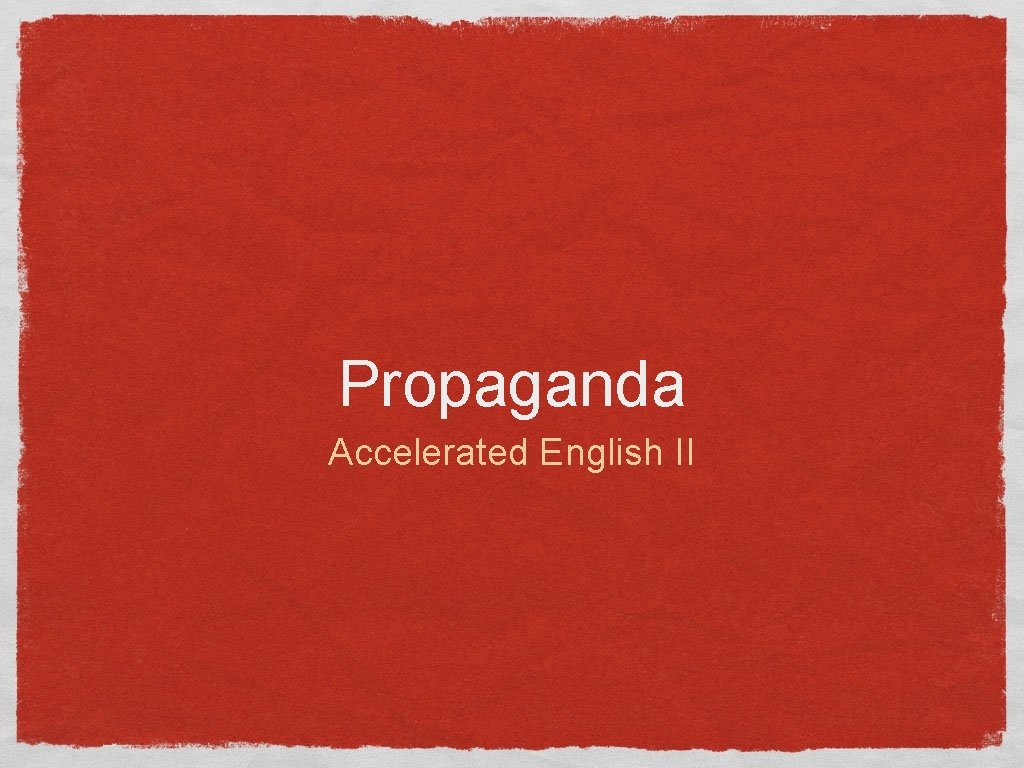 Propaganda Accelerated English II 