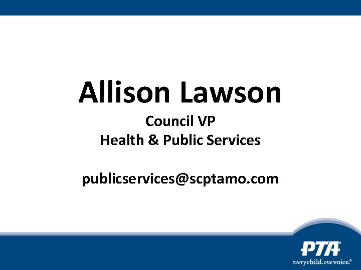 Allison Lawson Council VP Health & Public Services publicservices@scptamo. com 