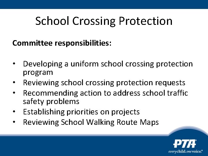 School Crossing Protection Committee responsibilities: • Developing a uniform school crossing protection program •