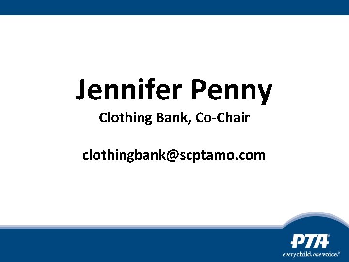 Jennifer Penny Clothing Bank, Co-Chair clothingbank@scptamo. com 