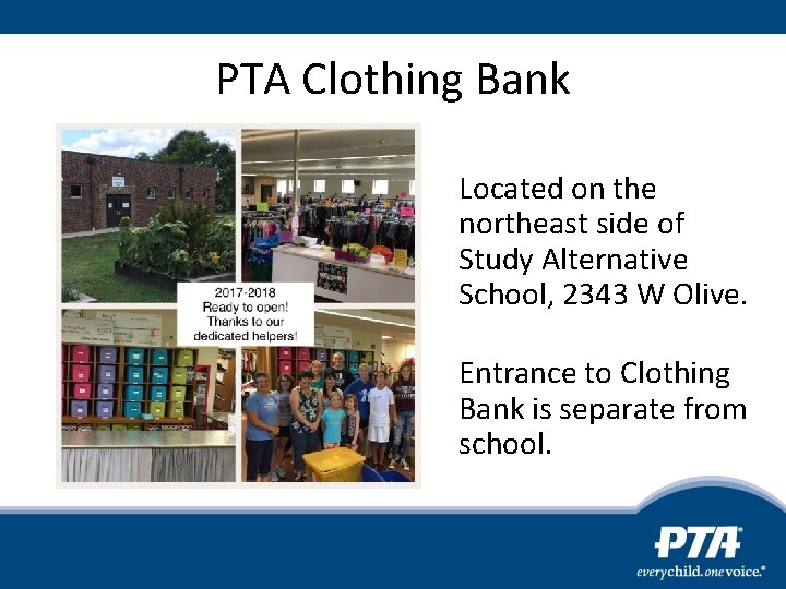 PTA Clothing Bank Located on the northeast side of Study Alternative School, 2343 W