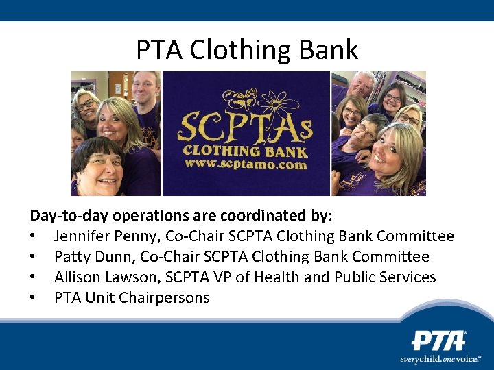 PTA Clothing Bank Day-to-day operations are coordinated by: • Jennifer Penny, Co-Chair SCPTA Clothing
