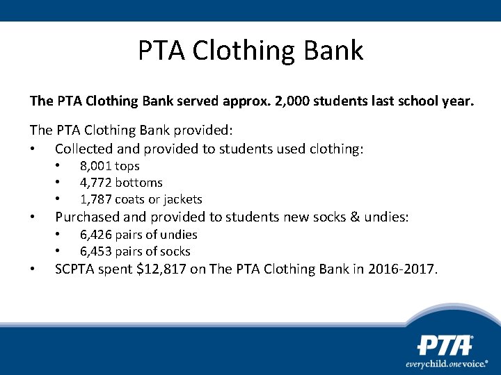 PTA Clothing Bank The PTA Clothing Bank served approx. 2, 000 students last school