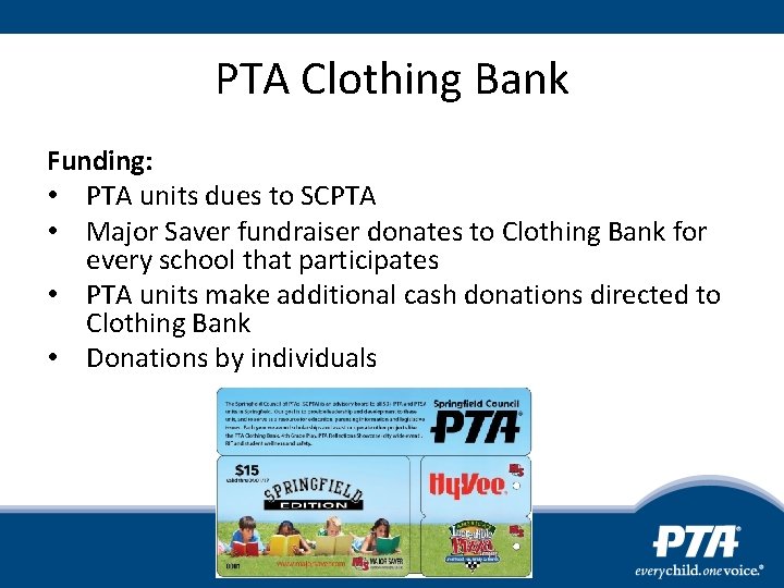 PTA Clothing Bank Funding: • PTA units dues to SCPTA • Major Saver fundraiser