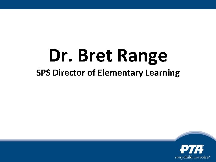 Dr. Bret Range SPS Director of Elementary Learning 