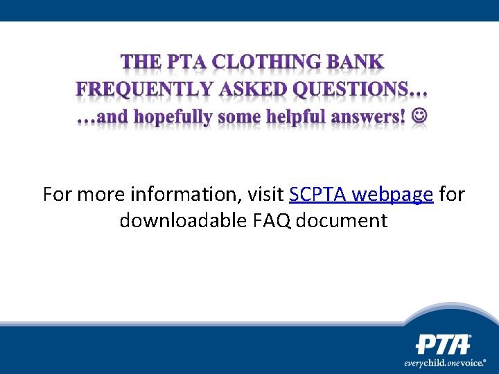 For more information, visit SCPTA webpage for downloadable FAQ document 