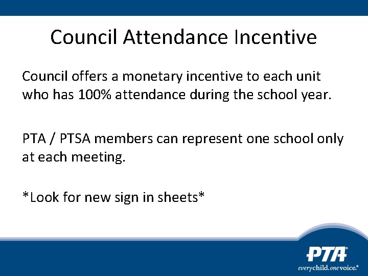 Council Attendance Incentive Council offers a monetary incentive to each unit who has 100%