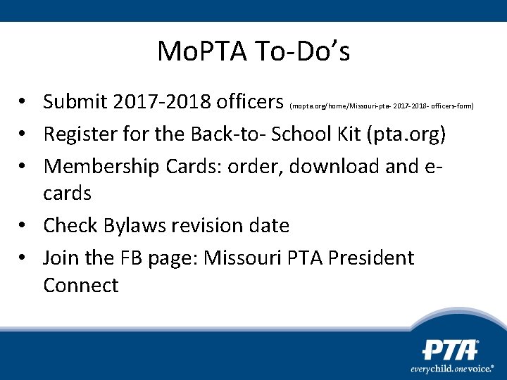 Mo. PTA To-Do’s • Submit 2017 -2018 officers • Register for the Back-to- School
