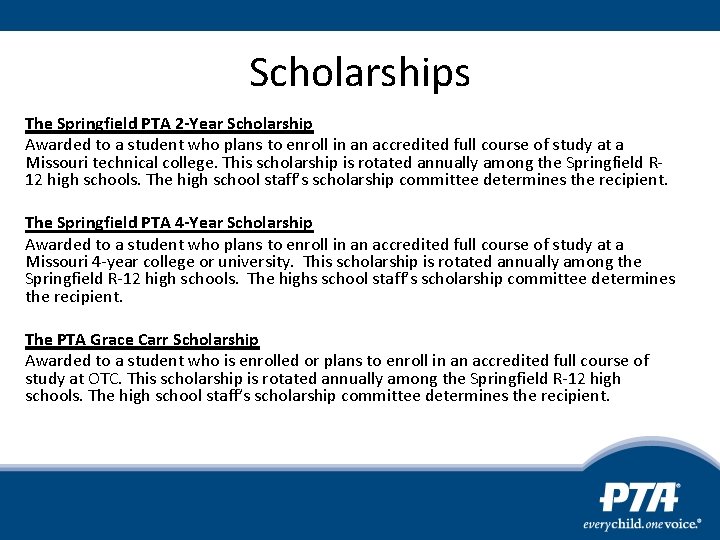 Scholarships The Springfield PTA 2 -Year Scholarship Awarded to a student who plans to