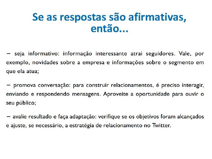 Se as respostas são afirmativas, então. . . 