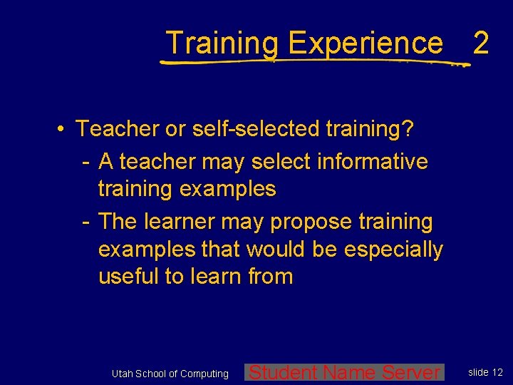 Training Experience 2 • Teacher or self-selected training? - A teacher may select informative