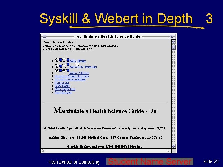 Syskill & Webert in Depth 3 Utah School of Computing Student Name Server slide