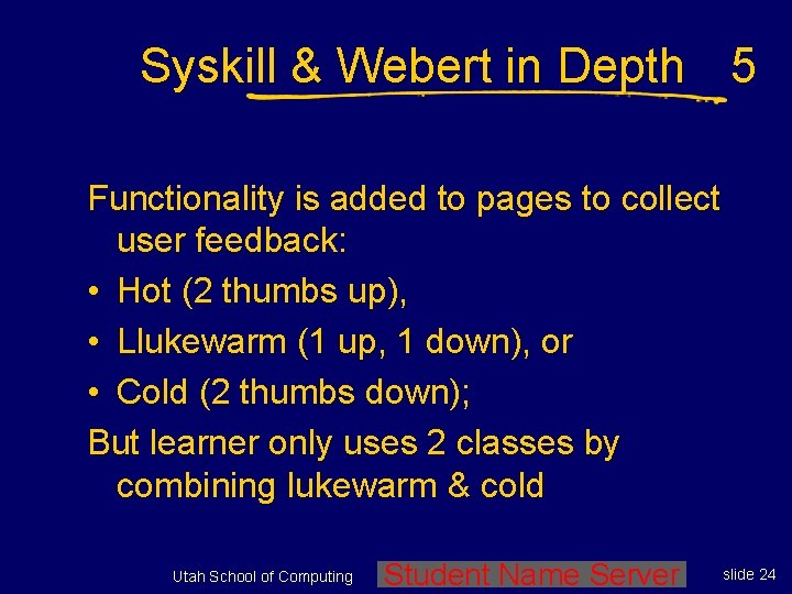 Syskill & Webert in Depth 5 Functionality is added to pages to collect user