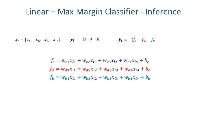 Linear – Max Margin Classifier - Inference [1 0 0] 7 