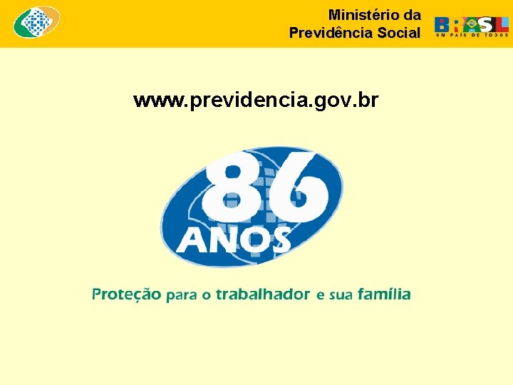 Ministério da Previdência Social www. previdencia. gov. br 