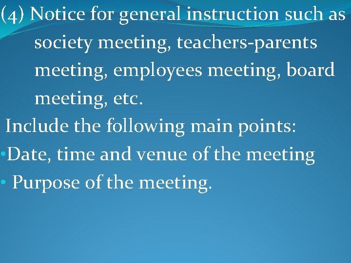 (4) Notice for general instruction such as society meeting, teachers-parents meeting, employees meeting, board