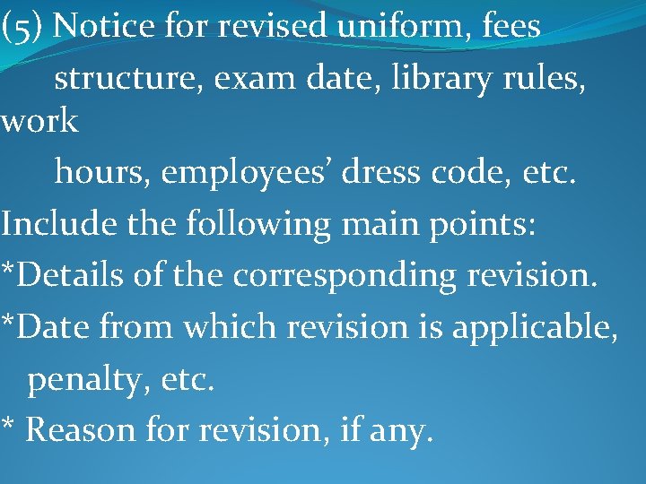 (5) Notice for revised uniform, fees structure, exam date, library rules, work hours, employees’