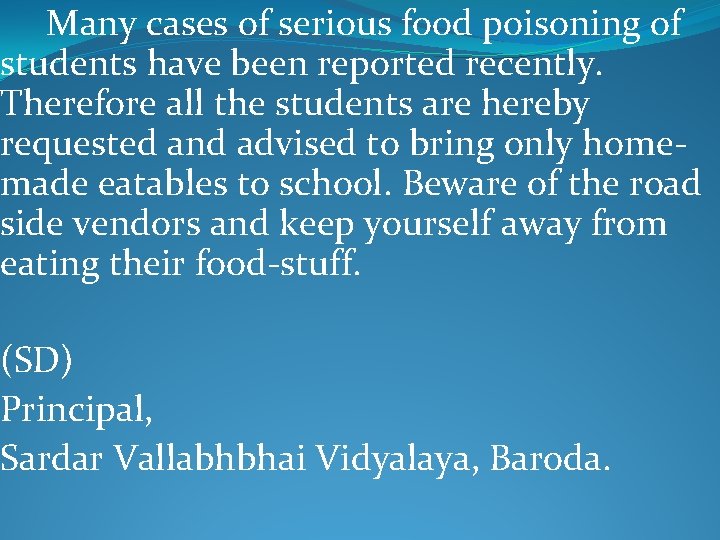 Many cases of serious food poisoning of students have been reported recently. Therefore all