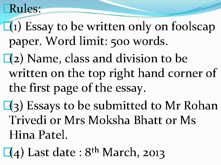 �Rules: �(1) Essay to be written only on foolscap paper. Word limit: 500 words.