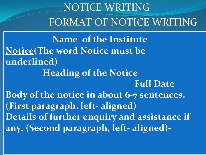 NOTICE WRITING FORMAT OF NOTICE WRITING Name of the Institute Notice(The word Notice must