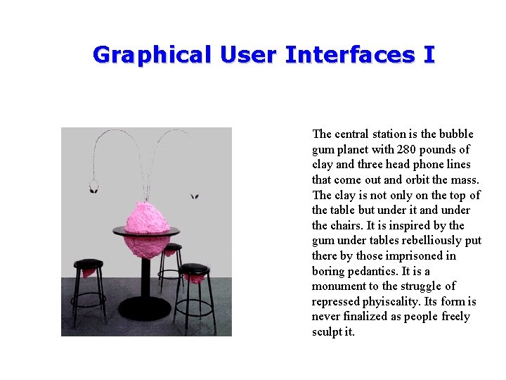 Graphical User Interfaces I The central station is the bubble gum planet with 280