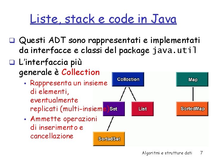 Liste, stack e code in Java q Questi ADT sono rappresentati e implementati da