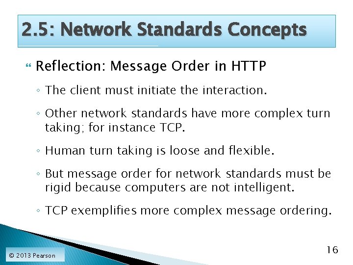 2. 5: Network Standards Concepts Reflection: Message Order in HTTP ◦ The client must