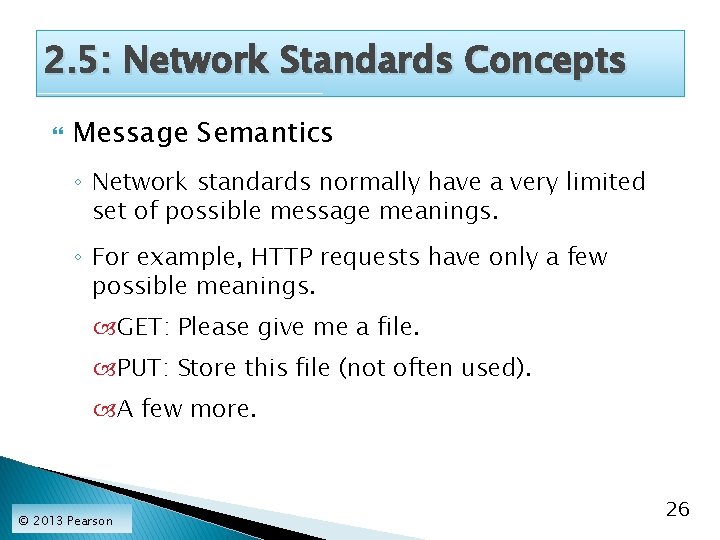 2. 5: Network Standards Concepts Message Semantics ◦ Network standards normally have a very