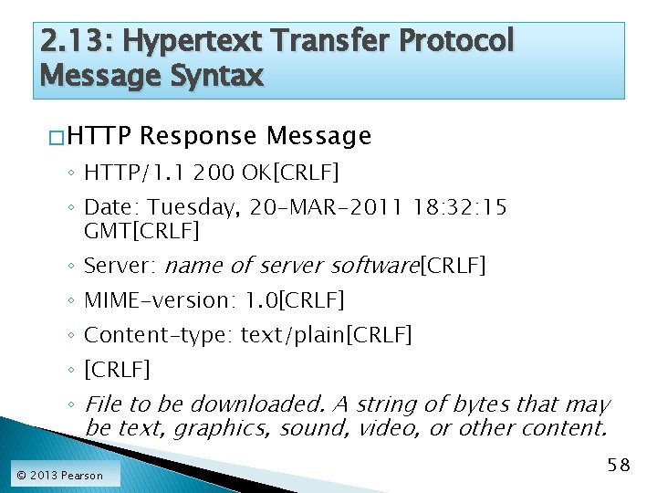 2. 13: Hypertext Transfer Protocol Message Syntax � HTTP Response Message ◦ HTTP/1. 1