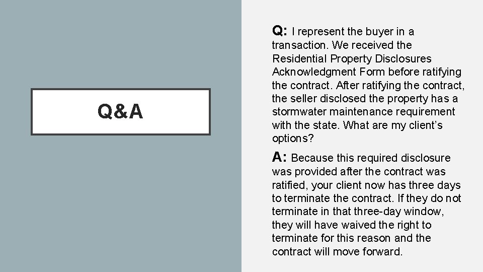 Q: I represent the buyer in a Q&A transaction. We received the Residential Property