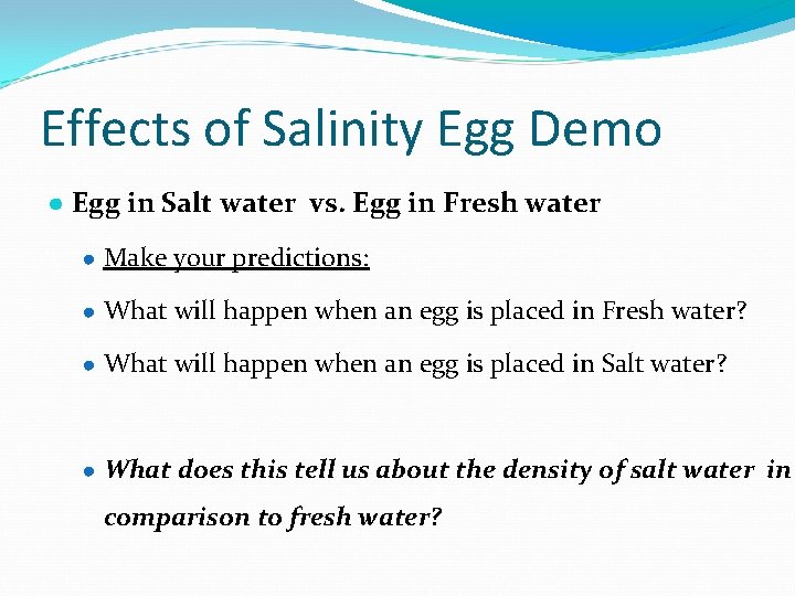 Effects of Salinity Egg Demo ● Egg in Salt water vs. Egg in Fresh Effects of Salinity Egg Demo ● Egg in Salt water vs. Egg in Fresh