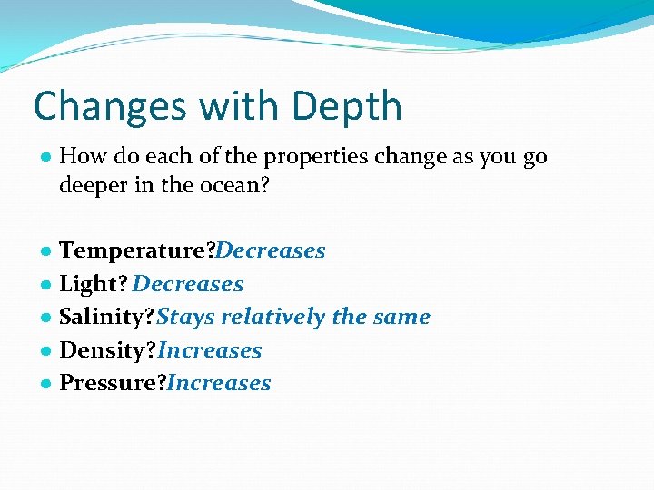 Changes with Depth ● How do each of the properties change as you go Changes with Depth ● How do each of the properties change as you go