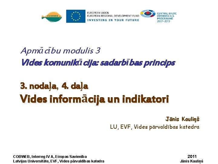 Apmācību modulis 3 Vides komunikācija: sadarbības princips 3. nodaļa, 4. daļa Vides informācija un