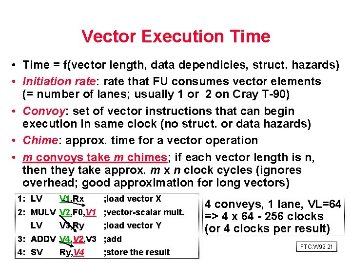 Vector Execution Time • Time = f(vector length, data dependicies, struct. hazards) • Initiation