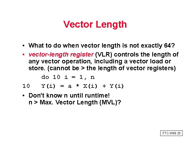 Vector Length • What to do when vector length is not exactly 64? •