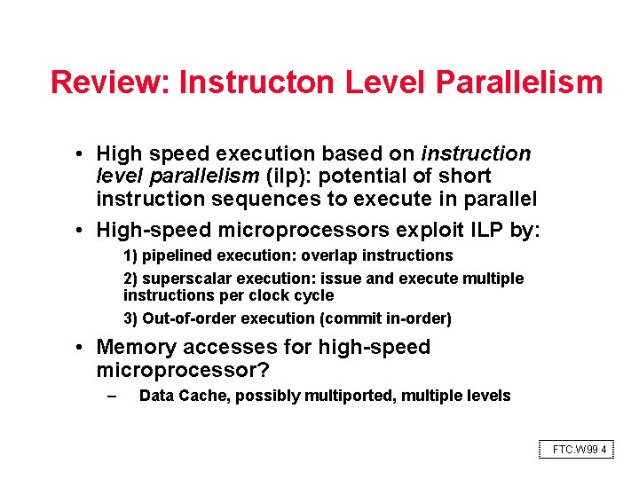 Review: Instructon Level Parallelism • High speed execution based on instruction level parallelism (ilp):