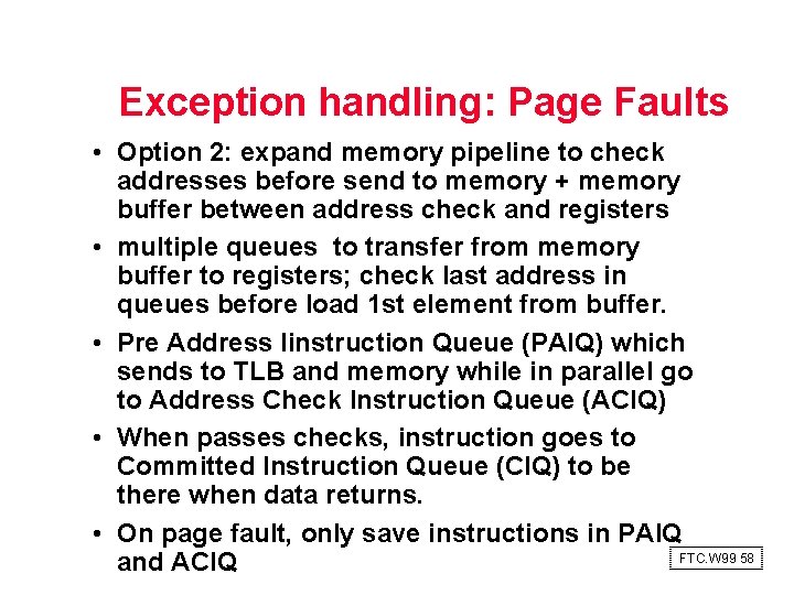 Exception handling: Page Faults • Option 2: expand memory pipeline to check addresses before