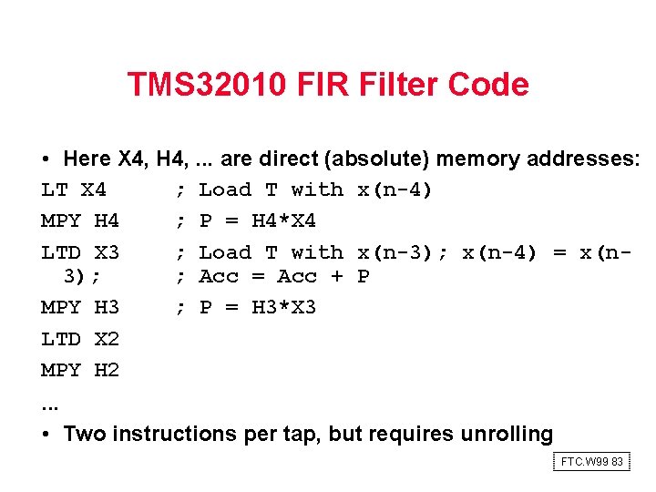 TMS 32010 FIR Filter Code • Here X 4, H 4, . . .