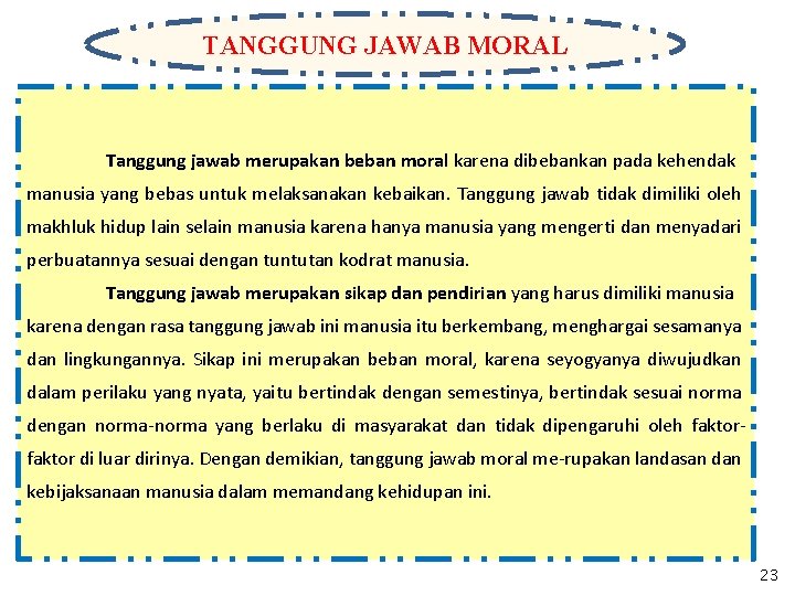 TANGGUNG JAWAB MORAL Tanggung jawab merupakan beban moral karena dibebankan pada kehendak manusia yang