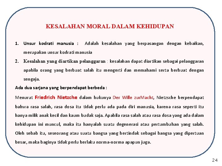 KESALAHAN MORAL DALAM KEHIDUPAN 1. Unsur kodrati manusia : Adalah kesalahan yang berpasangan dengan