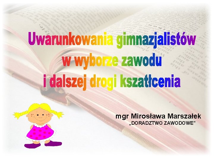 mgr Mirosława Marszałek „DORADZTWO ZAWODOWE” 
