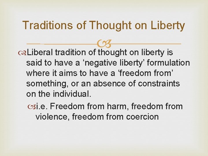 Traditions of Thought on Liberty Liberal tradition of thought on liberty is said to