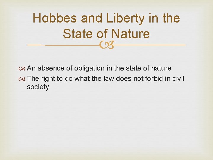 Hobbes and Liberty in the State of Nature An absence of obligation in the