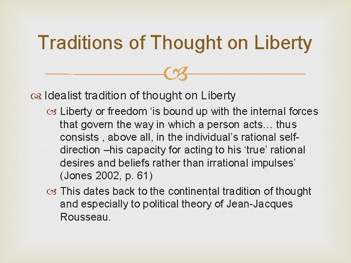 Traditions of Thought on Liberty Idealist tradition of thought on Liberty or freedom ‘is