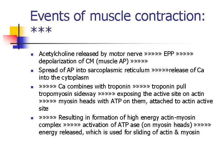 Events of muscle contraction: *** n n Acetylcholine released by motor nerve » »