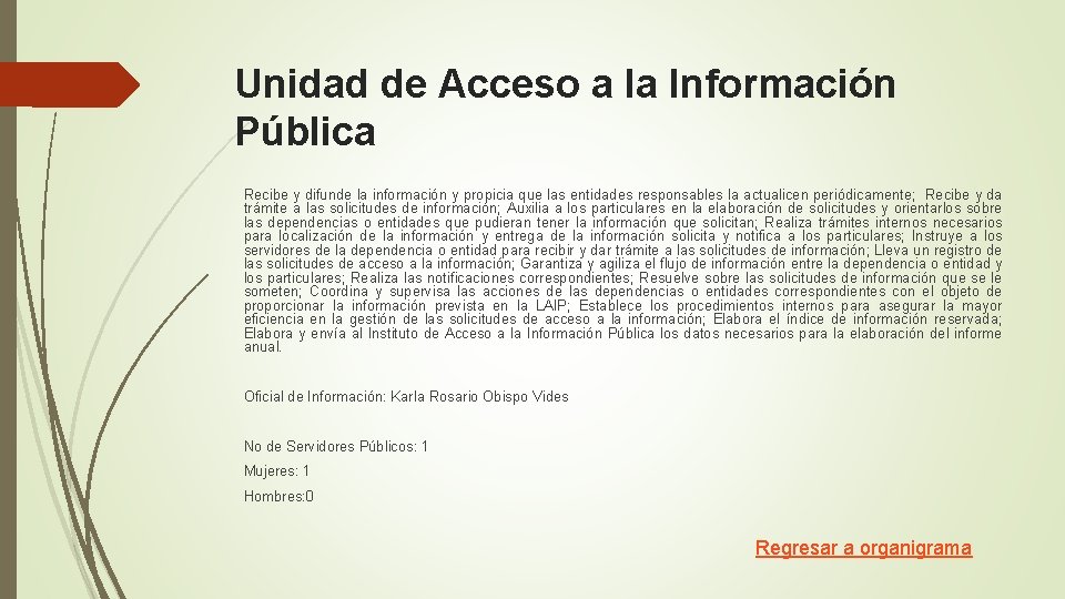 Unidad de Acceso a la Información Pública Recibe y difunde la información y propicia