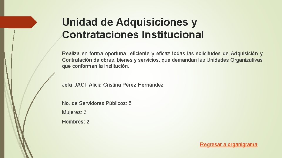 Unidad de Adquisiciones y Contrataciones Institucional Realiza en forma oportuna, eficiente y eficaz todas