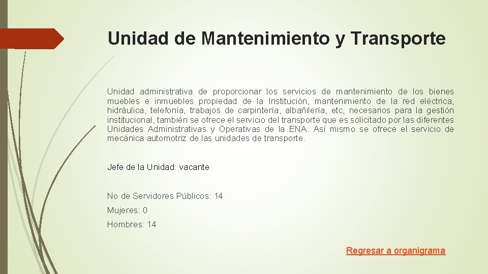 Unidad de Mantenimiento y Transporte Unidad administrativa de proporcionar los servicios de mantenimiento de