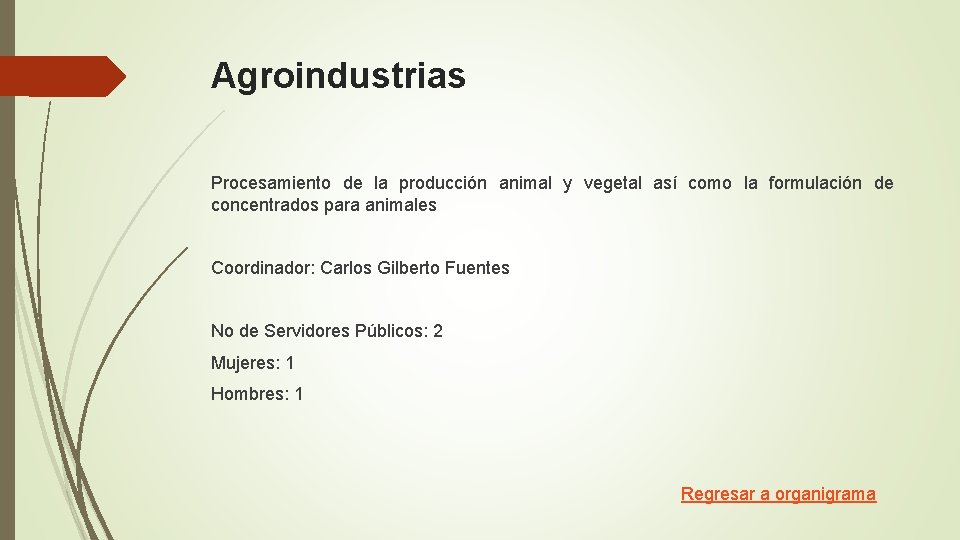 Agroindustrias Procesamiento de la producción animal y vegetal así como la formulación de concentrados