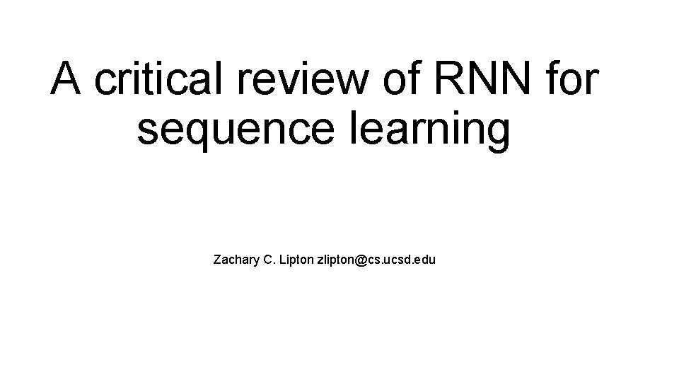A critical review of RNN for sequence learning